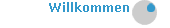 Willkommen